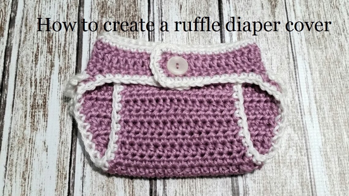 Crochet Pattern Ruffle Diaper Cover Pattern Tutorial for - Etsy