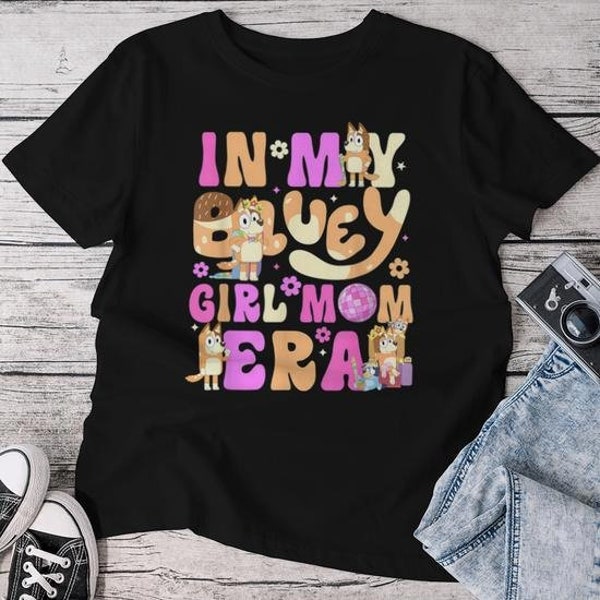 In My Blue Dog Girl Mom Era,  Blue Dog Shirt, Bluey Cool Mom Shirt, Bluey Chilli Heeler Shirt, Bluey Mom Shirt, Bluey Mum Gift, In Bluey Era