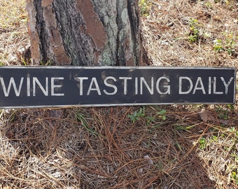 Rustic Wine tasting daily sign/farmhouse/cottage decor