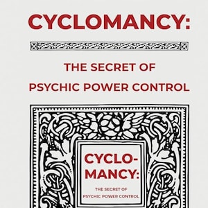 Può includere: Copertina di un libro con una cornice ornata in bianco e nero e il titolo "CYCLOMANCY: THE SECRET OF PSYCHIC POWER CONTROL" in rosso. Il sottotitolo "CYCLO-MANCY: THE SECRET OF PSYCHIC POWER CONTROL" è anch'esso in rosso. Il nome dell'autore, "BY FRANK RUDOLPH YOUNG", è in fondo alla copertina.