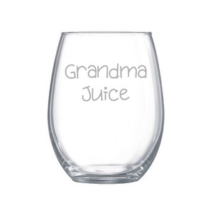 Grandma Juice glassware, Mothers day wine glass, gift for Grandma, funny mothers day gift
