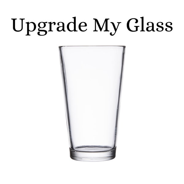 upgrade my glass to a pint glass