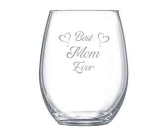 Etched Wine Glass: Mom Ever, Mother's Day Gift