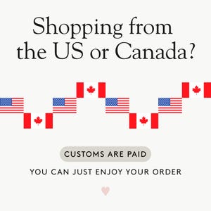 May include: A graphic featuring the text Shopping from the US or Canada? above a repeating horizontal wave pattern of alternating United States and Canadian flags. Below this, a gray button reads CUSTOMS ARE PAID, followed by YOU CAN JUST ENJOY YOUR ORDER and a small pink heart.