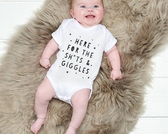 Here For The Sh*Ts And Giggles Babygrow