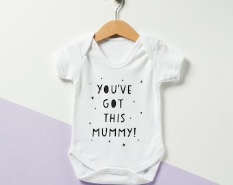 You've Got This Mummy Babygrow