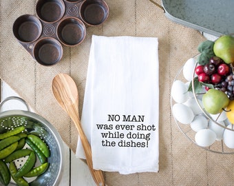 No Man was every shot Flour Sack Towel