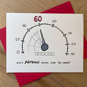 60th Birthday Card: "Ain't NOTHING Gonna Slow You Down!" Cartoon