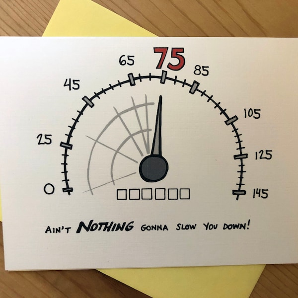 75e verjaardagskaart: "Ain't NOT NOTHING Gonna Slow Down!" Tekenfilm