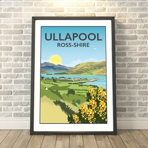 May include: A vintage travel poster design featuring a scenic view of Ullapool, Ross-shire, Scotland. The poster features a bright blue sky with a yellow sun, green hills, a blue body of water, and yellow wildflowers in the foreground.