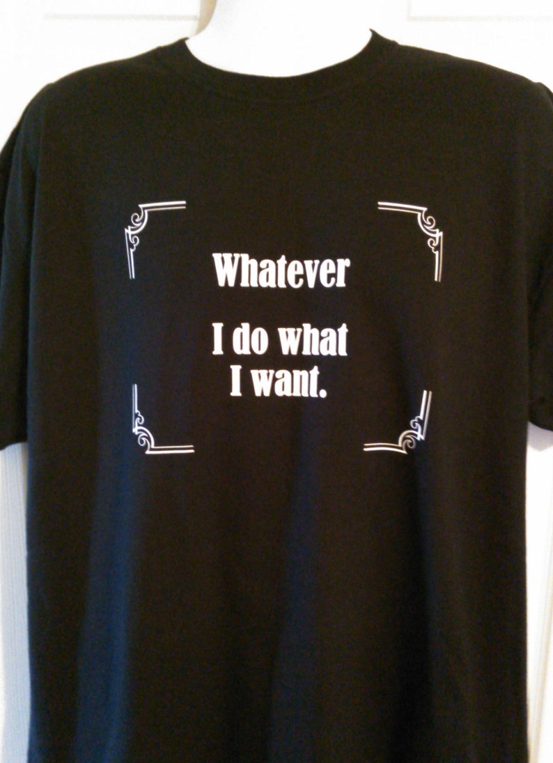 Whatever I Do What I Want TShirt Etsy Whatever I Do What I Want TShirt Etsy