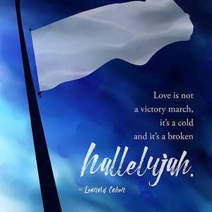 Leonard Cohen Hallelujah quote &quot;Love is not a victory march, it&#39;s a cold and it&#39;s a broken Hallelujah&quot; Giclee Print