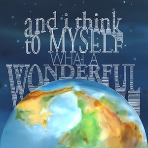 Louis Armstrong lyric quote &quot;And I think to myself, what a wonderful world.&quot; Giclee Print