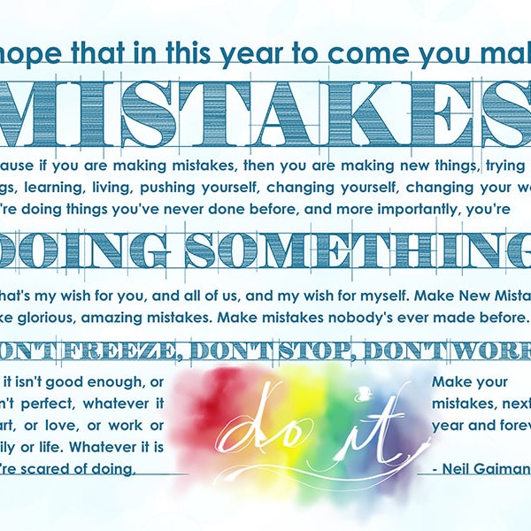 Neil Gaiman inspirational quote "I hope that in this year to come, you make mistakes."  Giclee Print