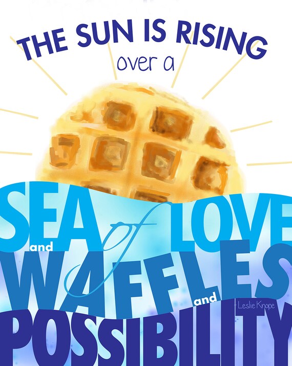 Leslie Knope Waffle Quote Amy Poehler As Leslie Knope Parks And Recreation Quote | Etsy