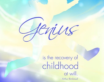 Inspirational quote "Genius is the recovery of childhood at will."  - Arthur Rimbaud Giclee Print