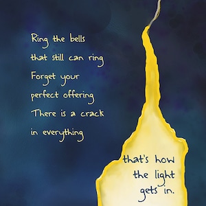 Leonard Cohen quote &quot;Ring the bells that still can ring...there is a crack in everything, that&#39;s how the light gets in.&quot; Giclee Print
