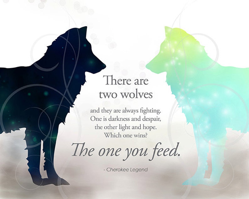 Cherokee Legend Two Wolves Quote used in Tomorrowland Two Wolves are Fighting...the One You Feed. image 1