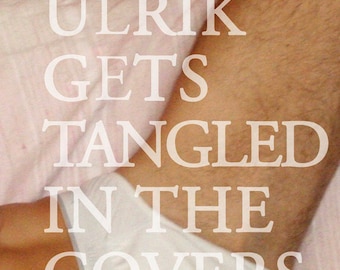 Ulrik Gets Tangled in the Covers