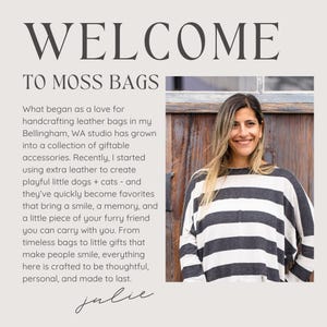 May include: Image featuring the text "WELCOME TO MOSS BAGS" and a smiling woman wearing a black and white striped sweater. The text describes handcrafted leather bags and giftable accessories.