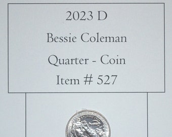 2023 D Bessie Coleman Quarter, # 527, quarters, vintage money, old coins, old money, antiques, collectables, collectable coins, currency