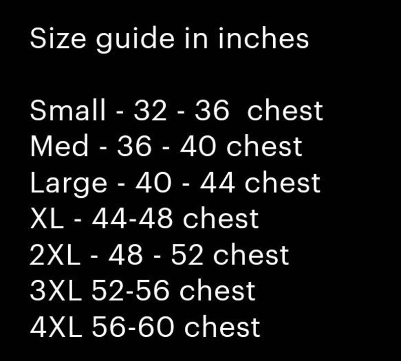 May include: Size guide in inches for clothing, showing chest measurements for different sizes: Small (32-36), Medium (36-40), Large (40-44), XL (44-48), 2XL (48-52), 3XL (52-56), and 4XL (56-60).