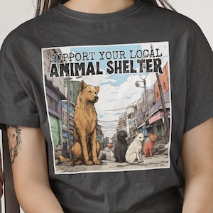 Animal Shelter Shirt, Support Your Local Animal Shelter Shirt Pet Rescue Tshirt