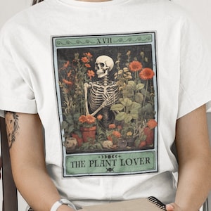 Plant Lover Shirt, The Plant Lover Tarot Card Shirt, Herbology Plant Lover Gifts Plant Lady Tshirt Gift For Gardener Skeleton Tarot