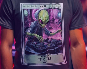 DJ Alien Shirt, The DJ Tarot Card Shirt Alien dj Amateur dj Gift Professional dj Gifts Alien Disc Jockey Rave Shirt