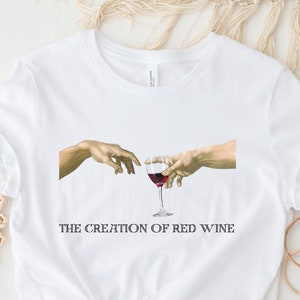 Red Wine Shirt, The Creation Of Red Wine tshirt, Red Wine t shirt ,Day Drink Wine Shirt, Wine Party Tshirt Wine Graphic Shirt Wine Lover