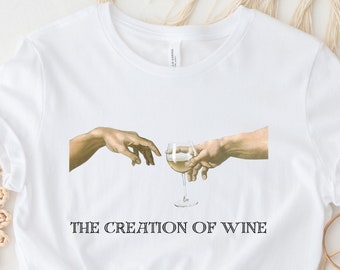 White Wine Shirt, The Creation Of White Wine tshirt, White Wine t shirt, Wine Tasting Shirt Wine Tour Shirt Wine Lover Gift, Wine Party