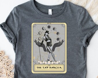 The Tapdancer Tarot Shirt, Tap dance Shirt, Gift for Tap Dancer, Tapdance T-Shirt with Tarot Card Design "THE TAPDANCER"