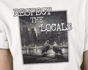 Pigeon Shirt Respect the Locals Pigeon Tshirt, Pigeon Lover Gifts Pigeons Gift