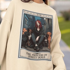 Street Dog Rescue Sweatshirt, The Princess Of Street Dogs Tarot Card Sweatshirt, Dog Shelter Gift for Street Dog Rescuer Gifts Stray Dog