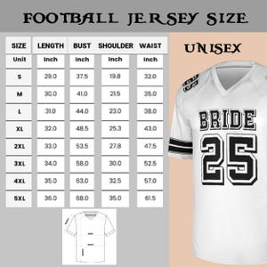 May include: A white football jersey with black accents, featuring the word "BRIDE" and the number "25" in bold black lettering. A size chart with measurements in inches is also displayed, indicating the jersey is unisex.