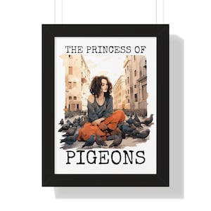 The Princess Of Pigeons Framed Print, Pigeon Wall Art Pigeon Art Print Pigeon Lover Gift Bird