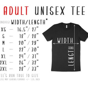 May include: Size chart for a unisex tee shirt showing width and length measurements in inches for sizes XS to 3XL. The chart states that the tee's run true to size and that sizes may shrink or expand by 1.25 inches.