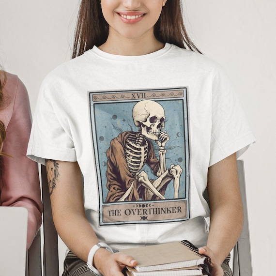 The Overthinker Tarot Card Shirt, Overthinker Shirt Funny Skeleton Tarot Lover Gifts