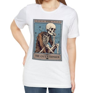 La chemise de carte de tarot Overthinker, chemise Overthinker Funny Skeleton Tarot Lover Cadeaux White
