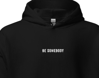 Be Somebody, The Kindness Collection, Unisex Hoodie