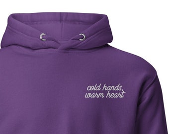 Cold Hands, Warm Heart - The Vey Hoodie