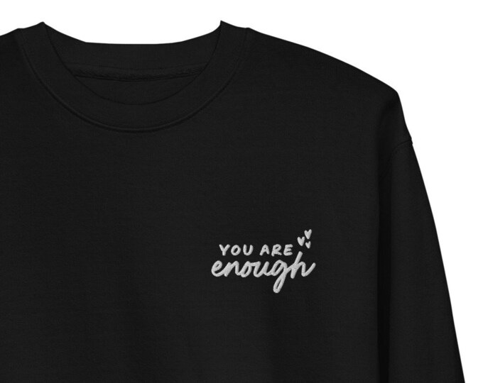 You Are Enough Unisex Premium Sweatshirt