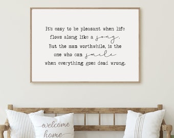 The Man Worthwhile, Is The One Who Can Smile When Everything Goes Dead Wrong 8x10, 11x14, 16x20, 24x36 Wall Decor Home Decor, Farmhouse