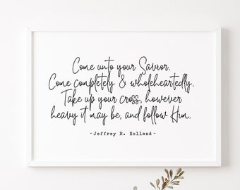 Follow Him Quote 16x20, 11x14, 8x10, 5x7, LDS Print, Wall Print, Home Decor, LDS Quote, Religious Decor - Digital Download