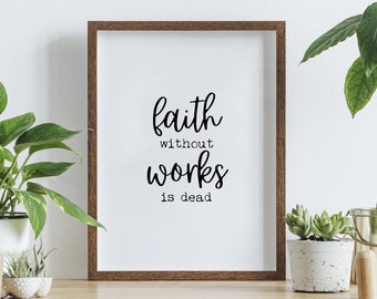 Faith Without Works Is Dead, Digital Download, Printable