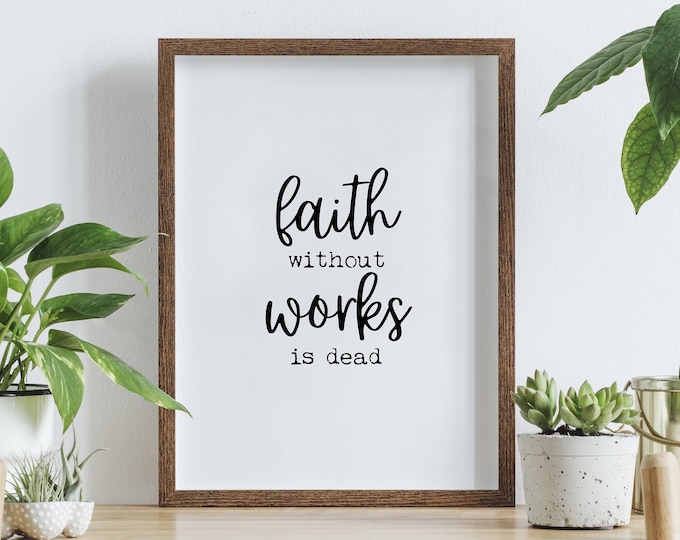 Faith Without Works Is Dead, Digital Download, Printable