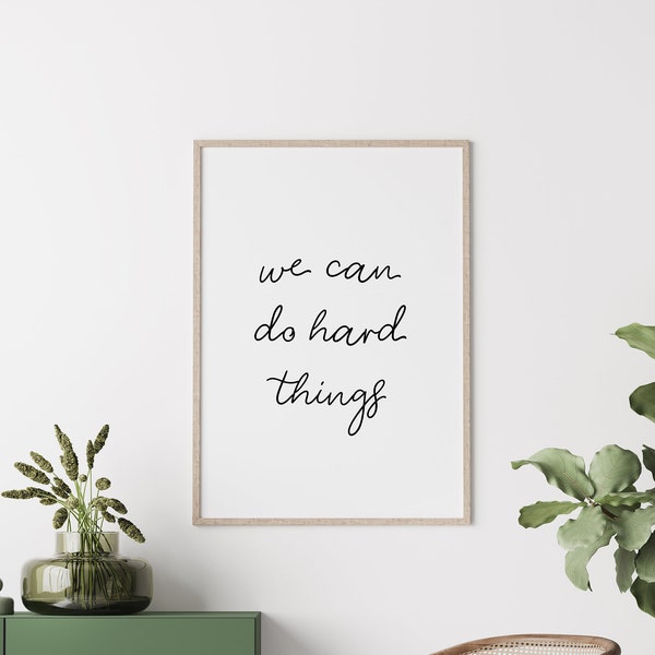 We Can Do Hard Things, You Can Do Hard Things, I Can Do Hard Things Digital Download, Printable