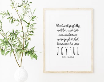 She Lived Joyfully quote by Dieter F. Uchtdorf, 5x7, 8x10, 11x14, 16x20, 24x36 Great Mother's Day Gift!