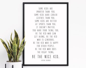 Be The Nice Kid, Bryan Skavnak Quote 24x36, 16x20, 11x14, 8x10, 5x7, Poster, Children, Kids Room Decor, Classroom Decor, Black or Rainbow