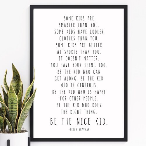 Be the Nice Kid Bryan Skavnak Quote 24x36 16x20 11x14 8x10 - Etsy